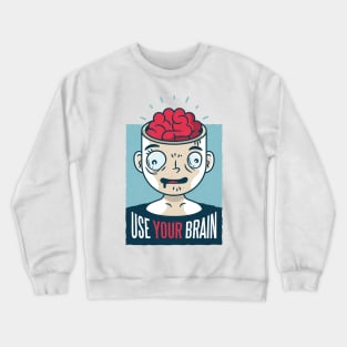 Use your brain Crewneck Sweatshirt